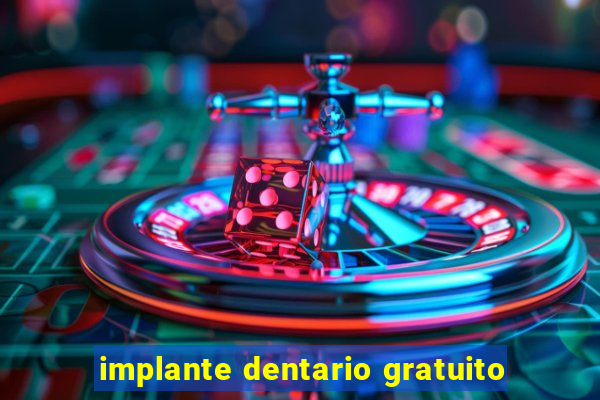 implante dentario gratuito